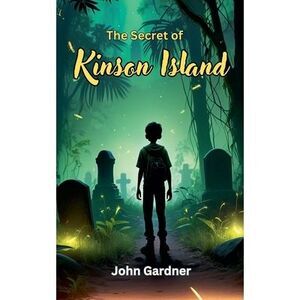 The Secret of Kinson Island -- John Gardner